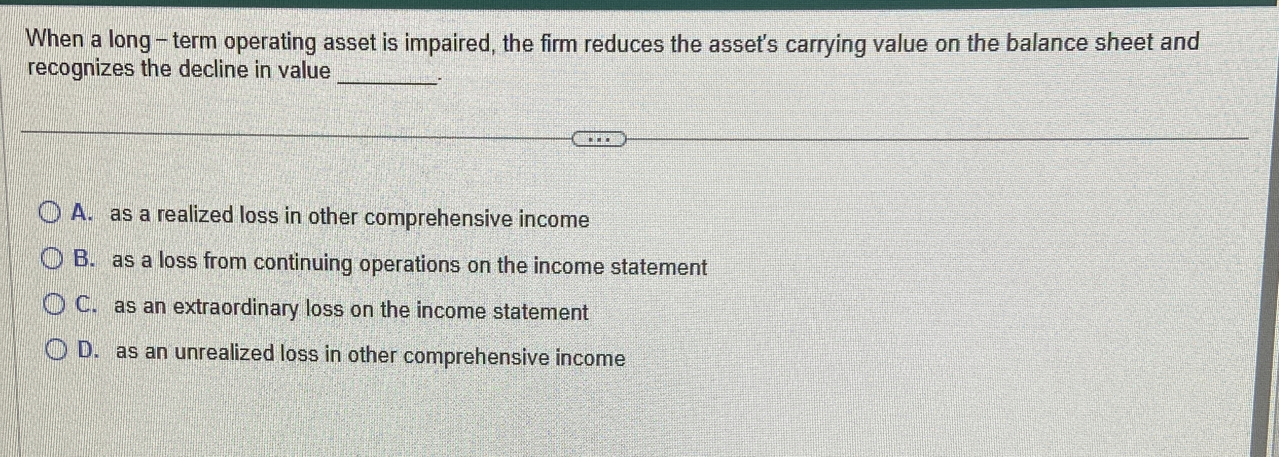  When a long - term operating asset is impaired, the firm