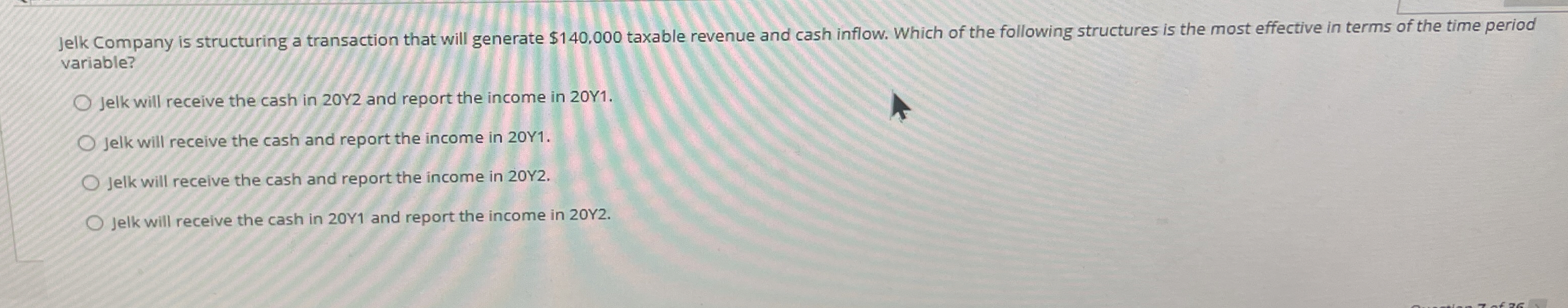  Jelk Company is structuring a transaction that will generate $140,000 taxable