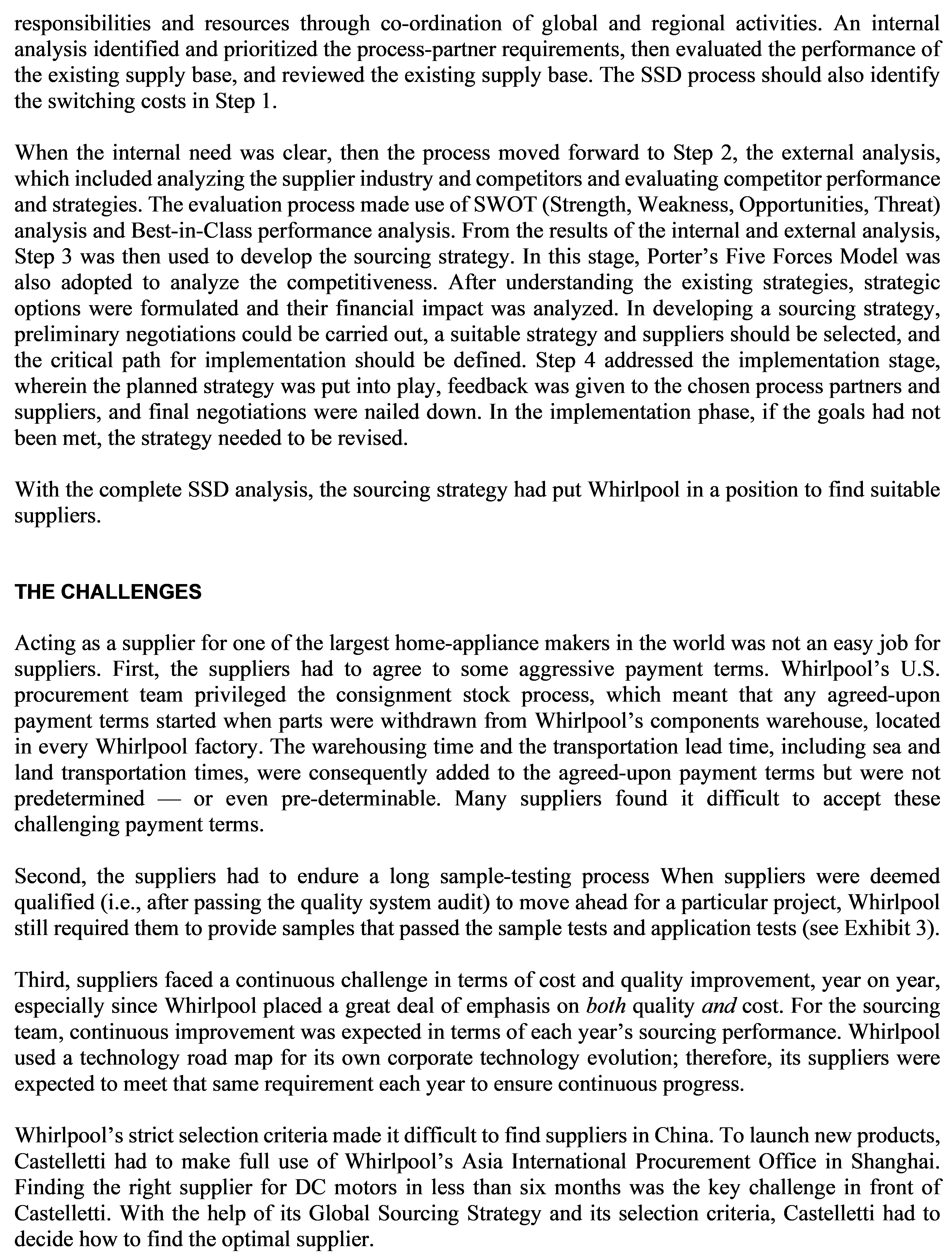 handling of a managerial situation. The authors may have disguised certain names