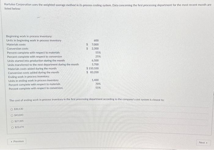  Kurtulus Corporation uses the weighted-average method in its process costing system.