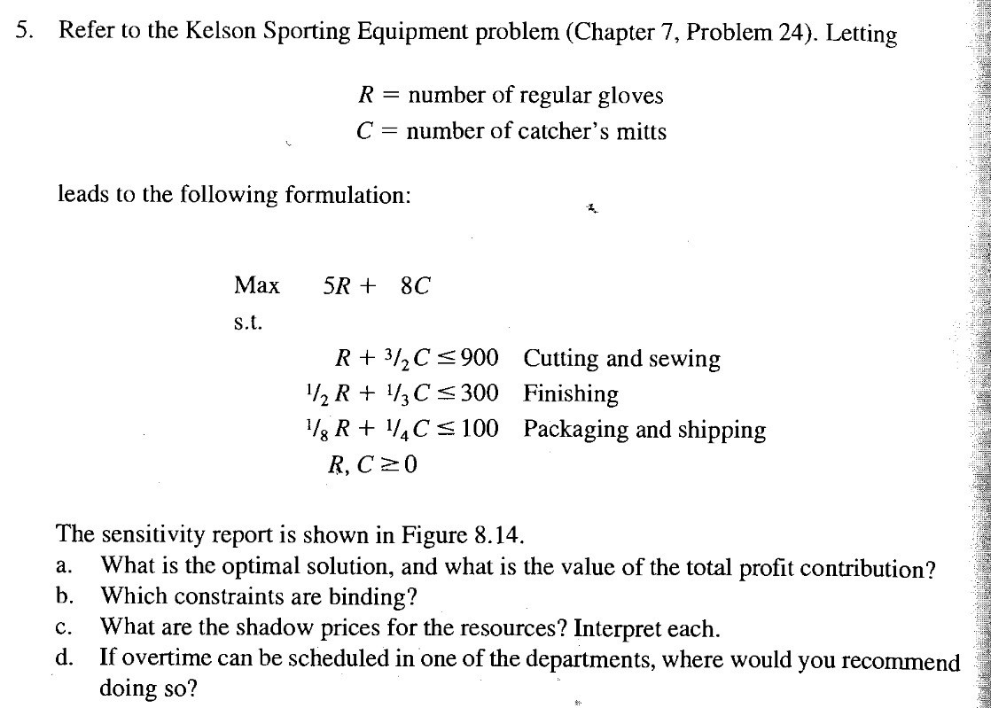  5. Refer to the Kelson Sporting Equipment problem (Chapter 7, Problem