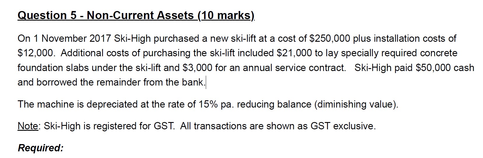  Question 5 - Non-Current Assets (10 marks). On 1 November 2017