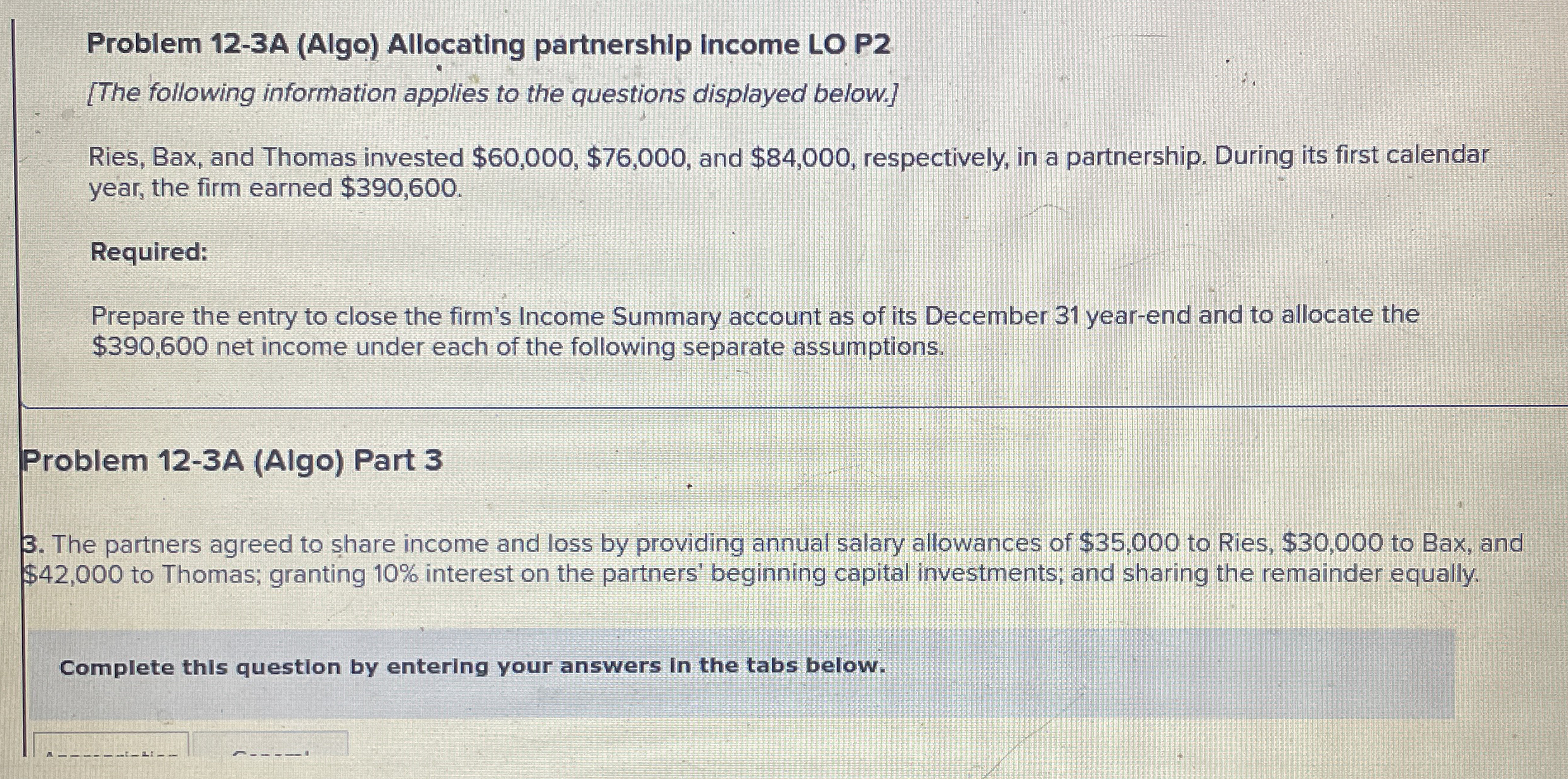  Problem 12-3A (Algo) Allocating partnership income LO P2 [The following information