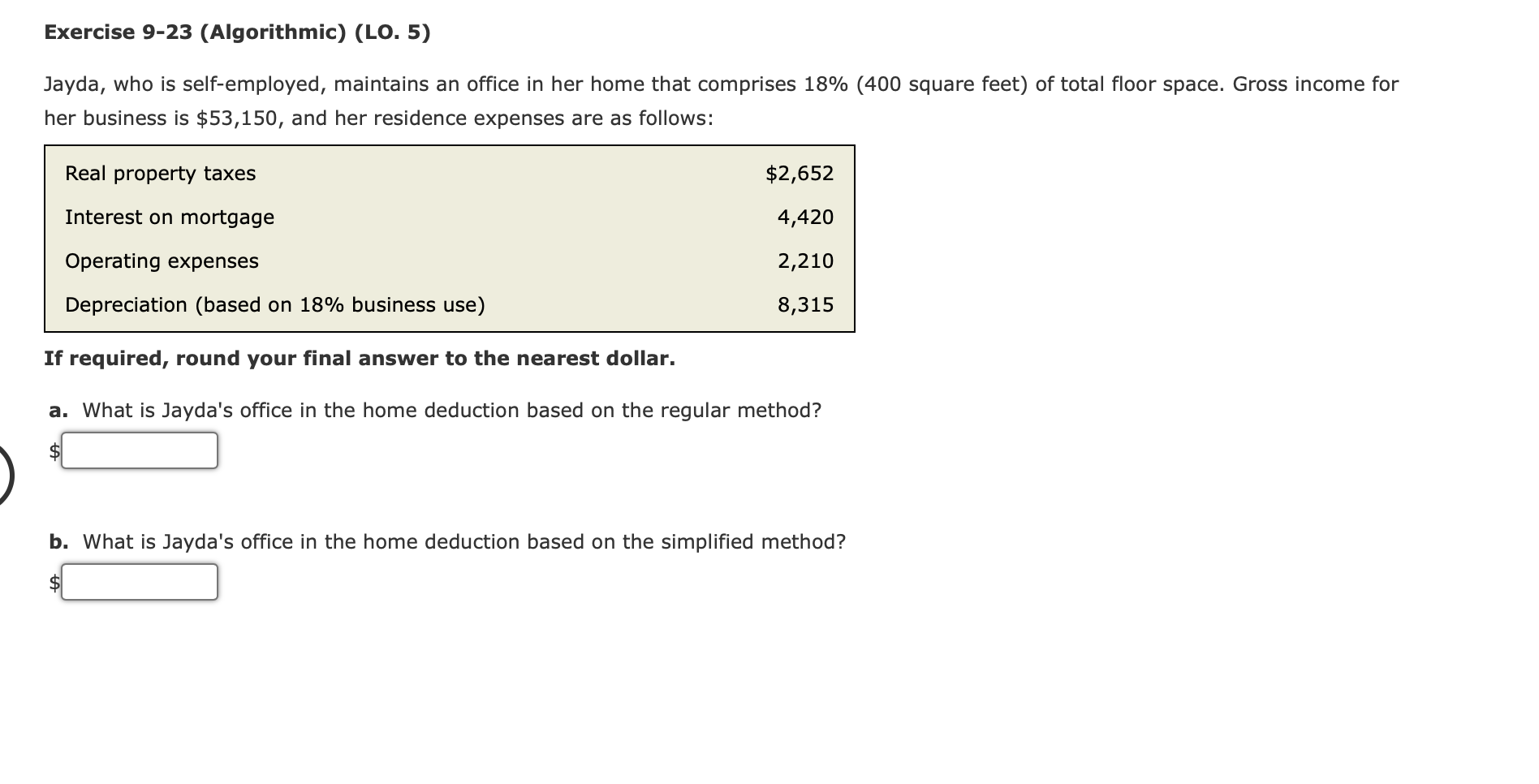  Exercise 9-23 (Algorithmic) (LO. 5) Jayda, who is self-employed, maintains an