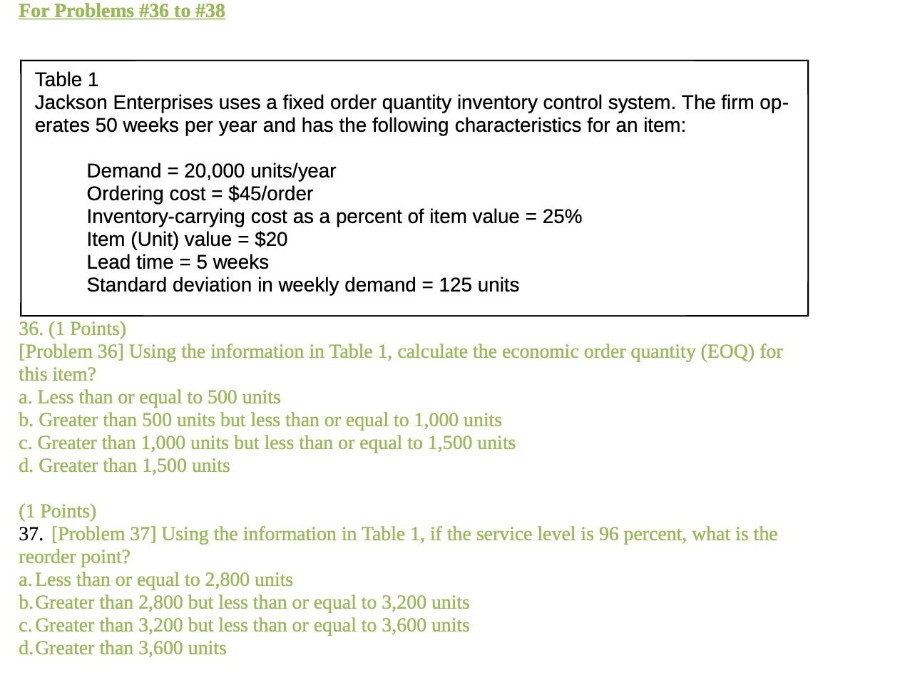  For Problems #36 to #38 Table 1 Jackson Enterprises uses a