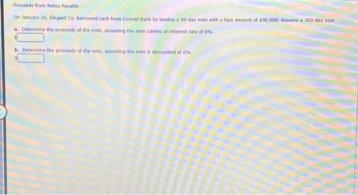  Proceeds from Notes Payable On January 26, Elegant Co, borrowed cash