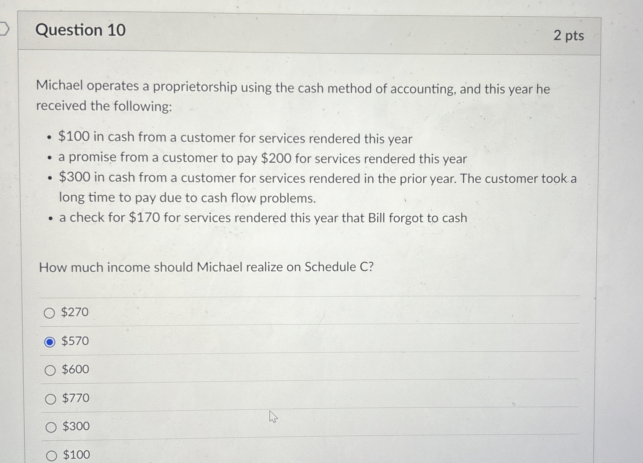  Question 10 Michael operates a proprietorship using the cash method of