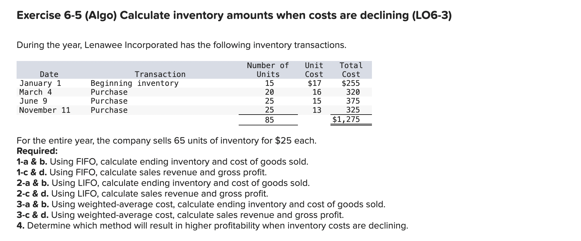  Exercise 6-5(Algo) Calculate inventory amounts when costs are declining (LO6-3) During