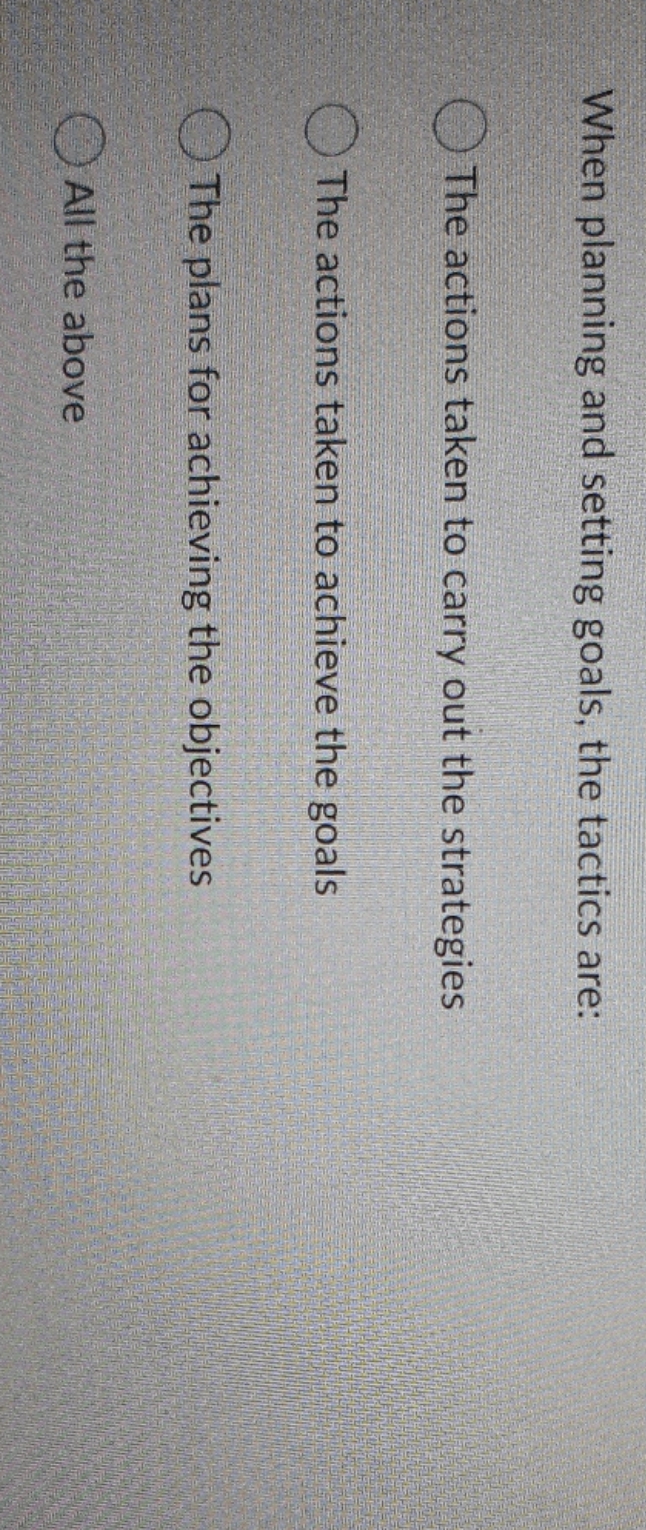 when Planning and setting goals, the tactics are: When planning and setting