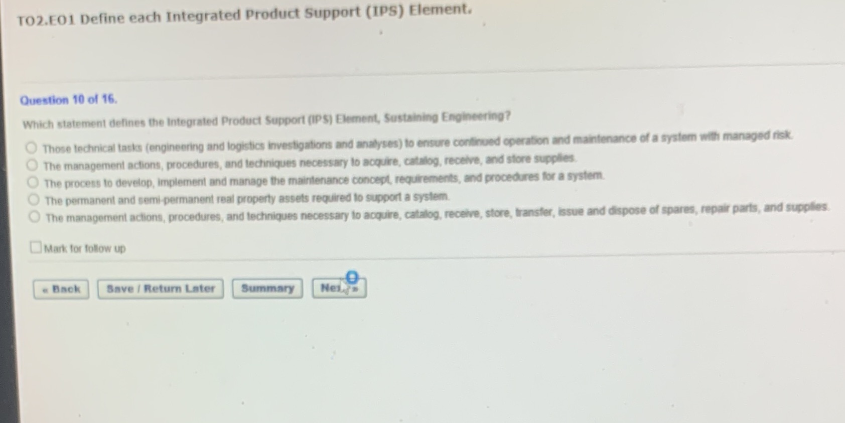 TO2.EO1 Define each Integrated Product Support (IPS) Element. Question 10 of