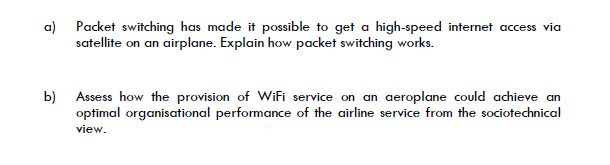 a) Packet switching has made it possible to get a high-speed