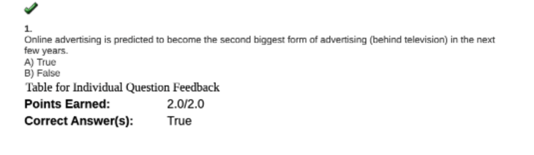 In the question below, the correct answer from my professor is FALSE.