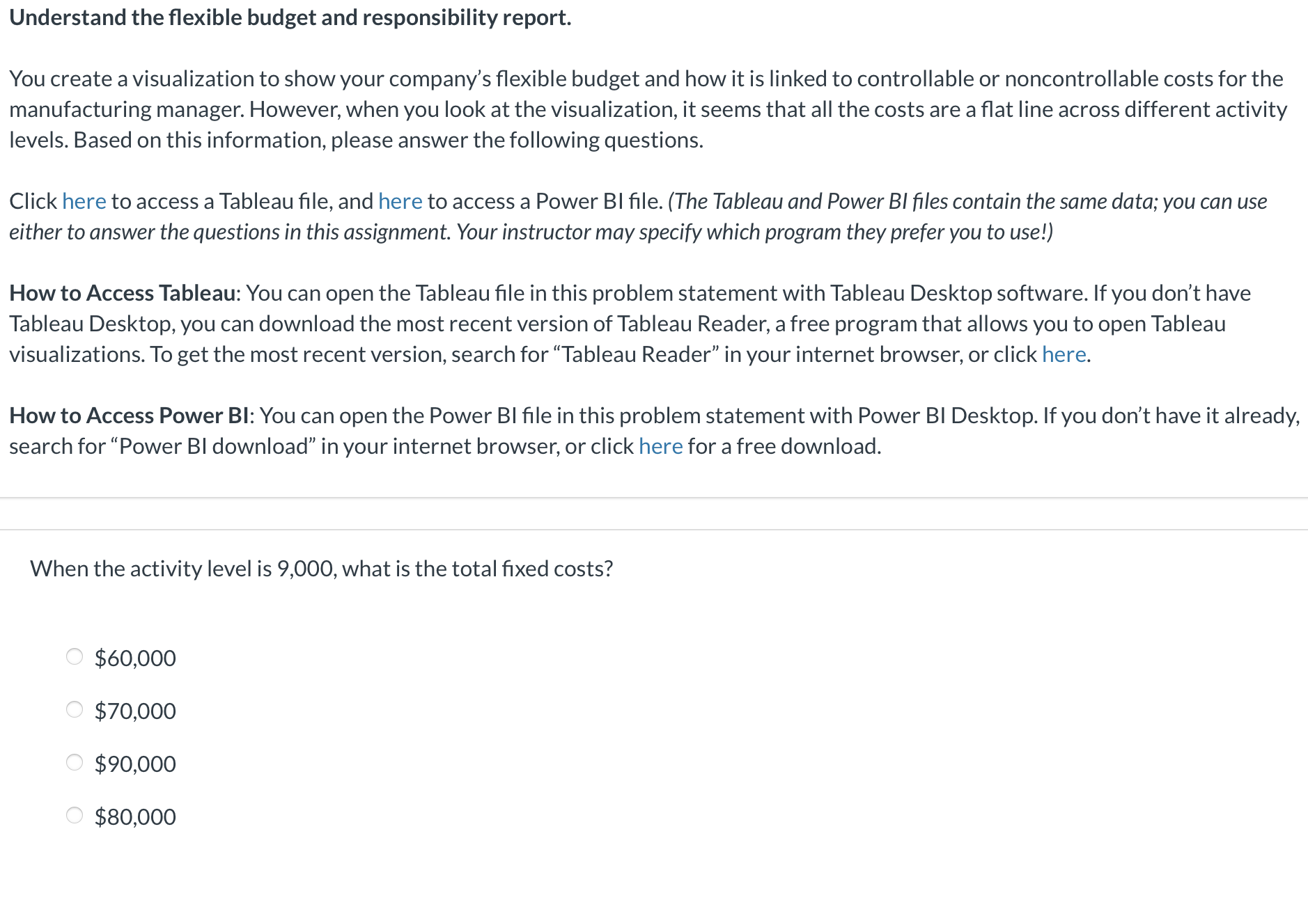  Understand the flexible budget and responsibility report. You create a visualization