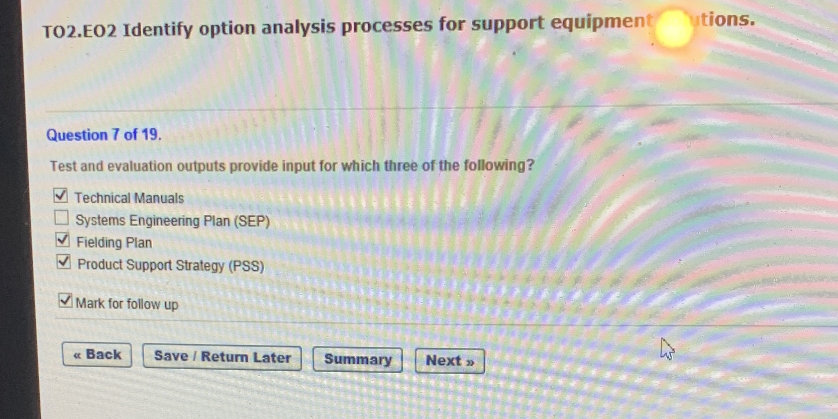 utions. TO2.EO2 Identify option analysis processes for support equipment Question 7