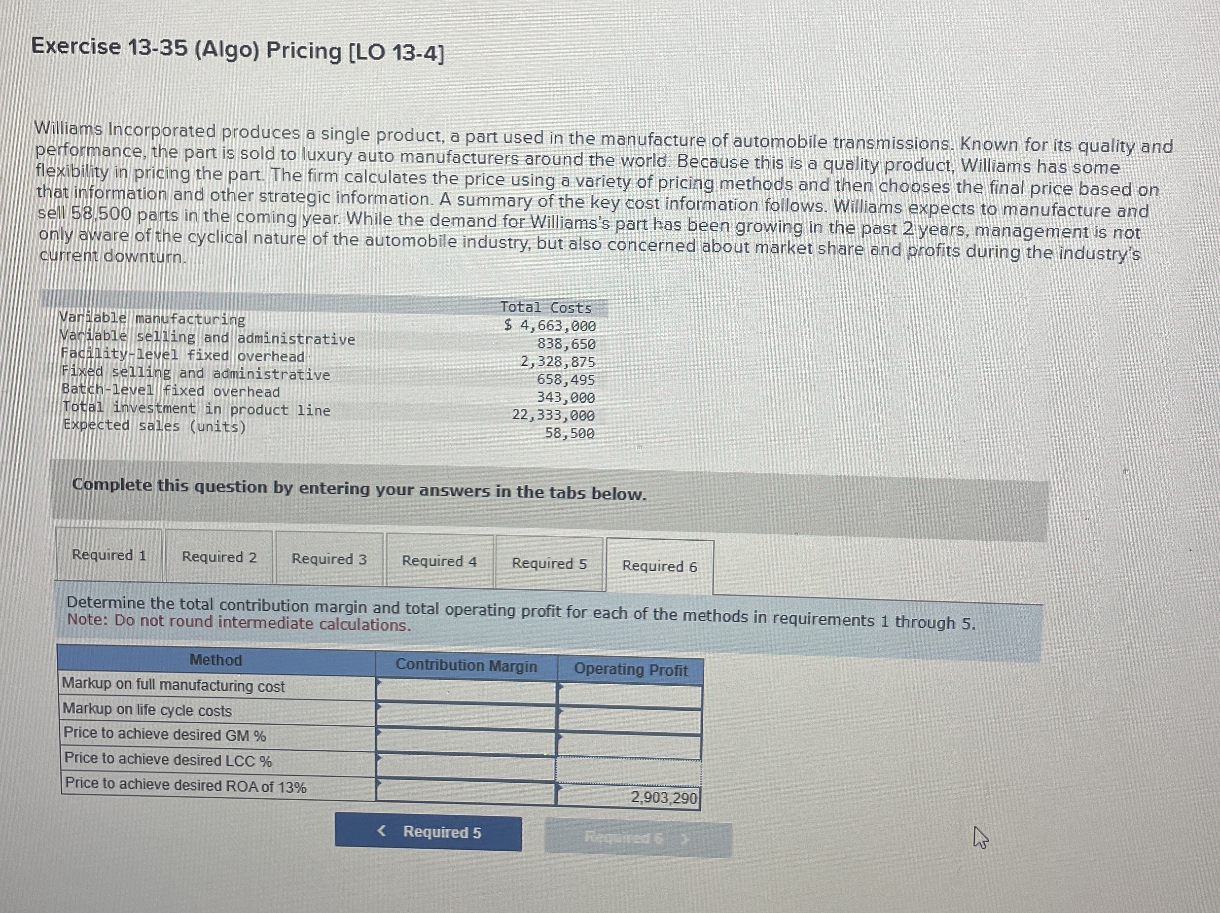  Exercise 13-35(Algo) Pricing [LO 13-4] Williams Incorporated produces a single product,