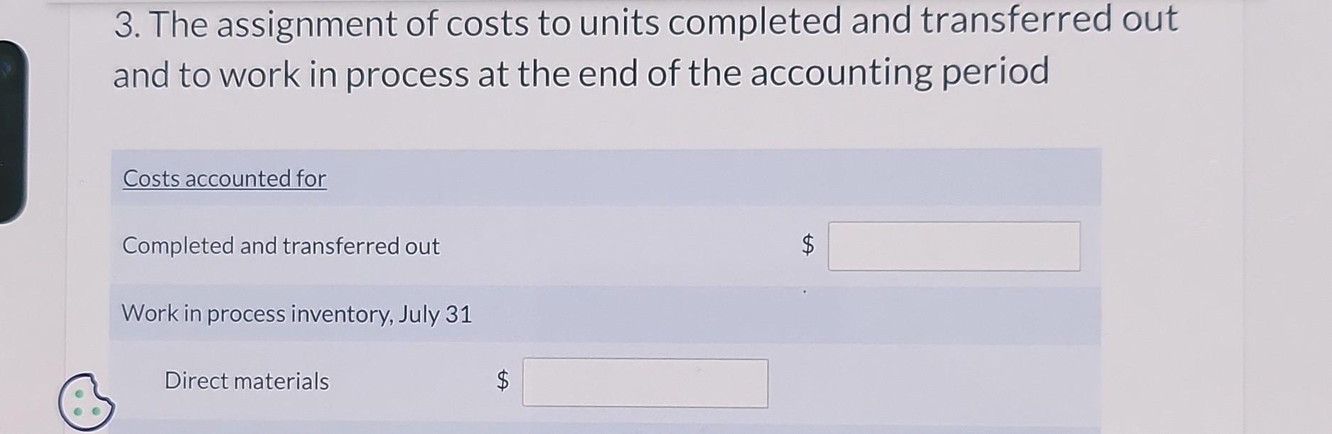 during July Direct materials Direct labour Manufacturing overhead 2,663 1,570 1,460 1.