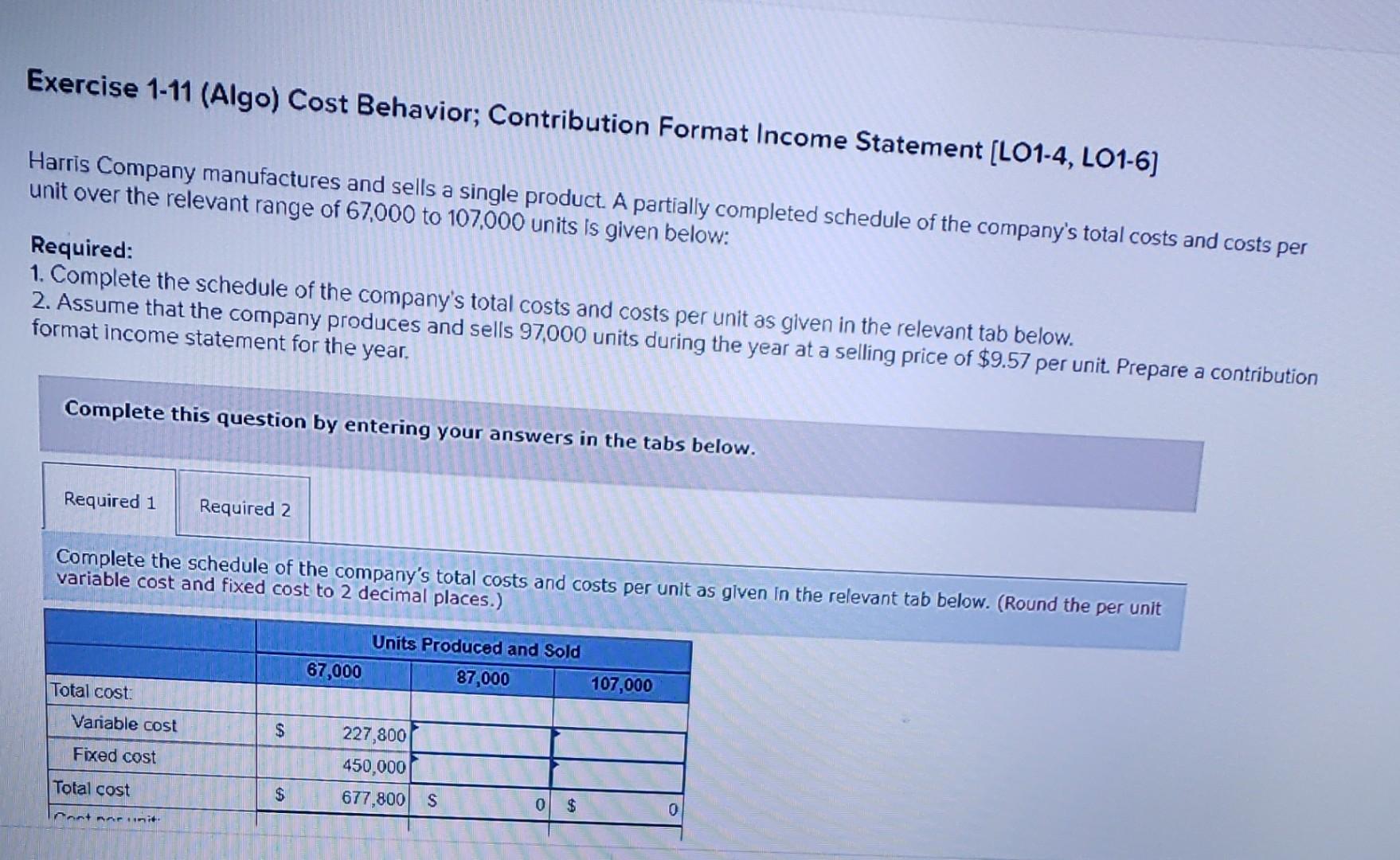  Exercise 1-11 (Algo) Cost Behavior; Contribution Format Income Statement [LO1-4, LO1-6]