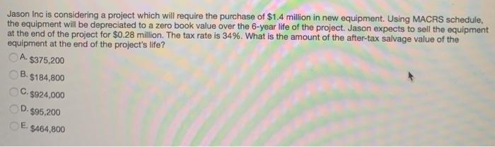  Jason Inc is considering a project which will require the purchase