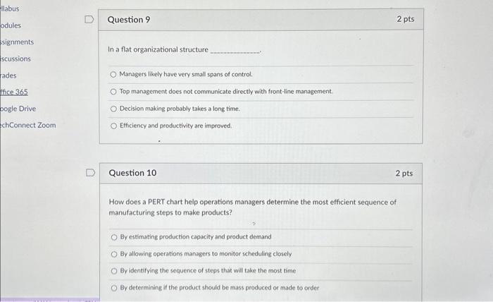  Question 9 2 pts In a flat organizational structure Managers likely