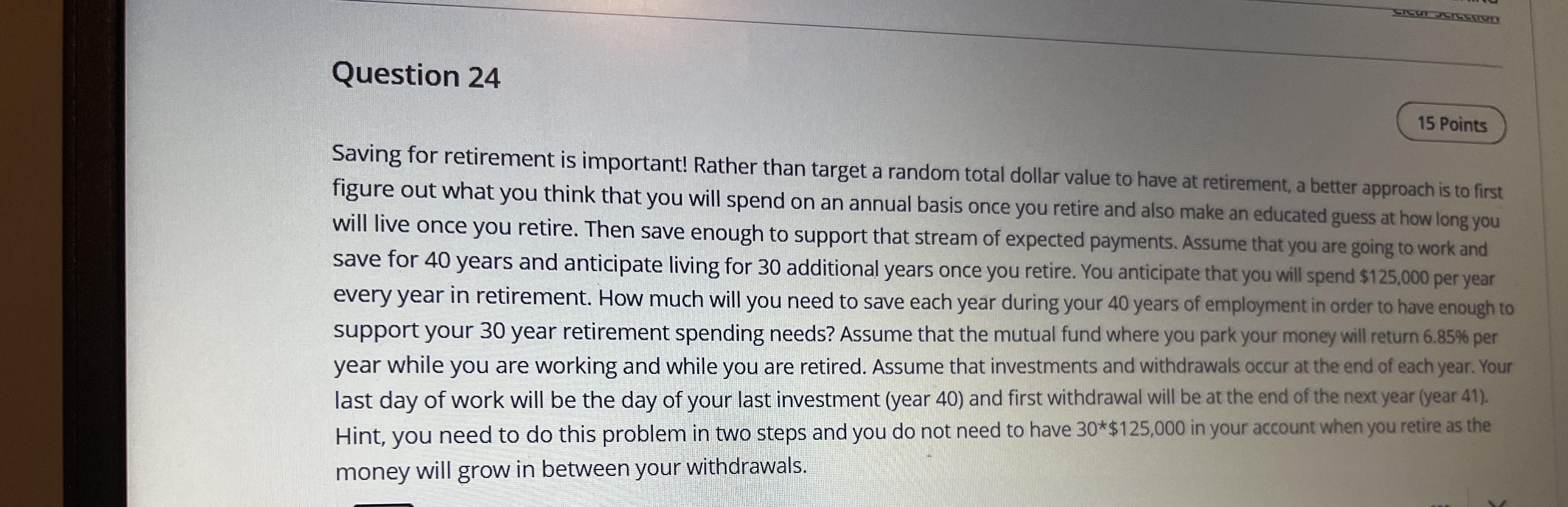 Question 24 15 Points Saving for retirement is important! Rather than