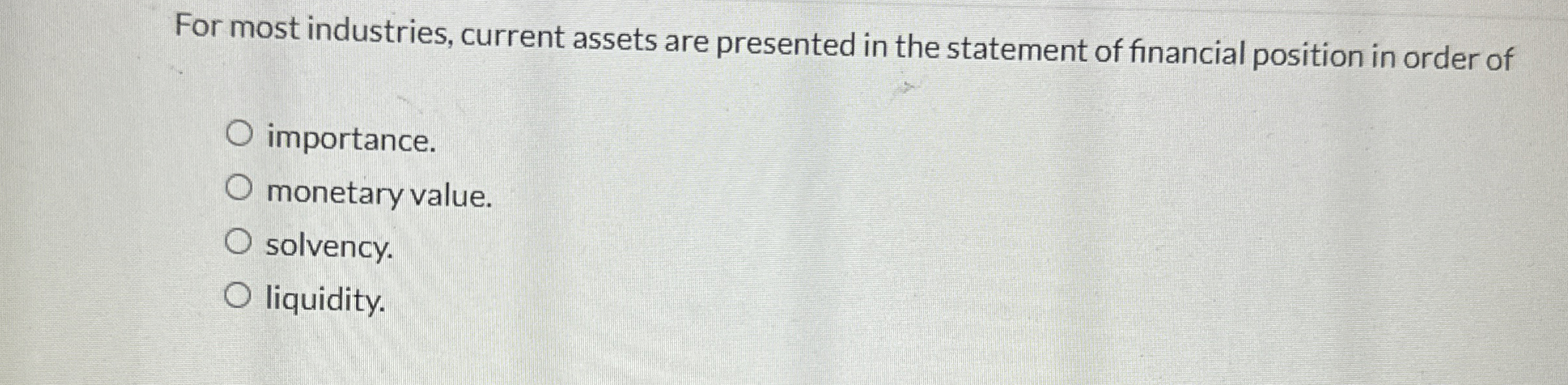 For most industries, current assets are presented in the statement of