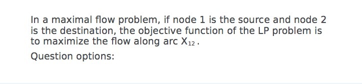  In a maximal flow problem. if node 1 is the source