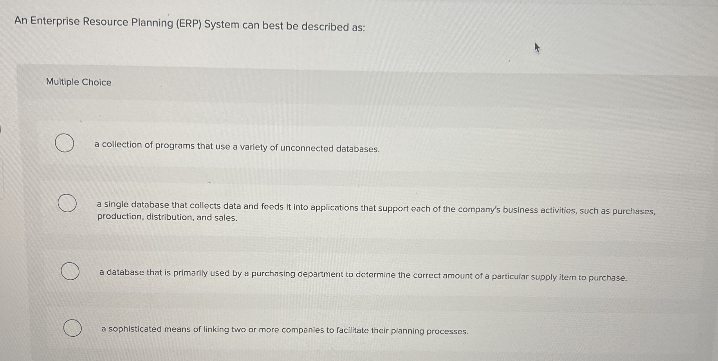  An Enterprise Resource Planning (ERP) System can best be described as: