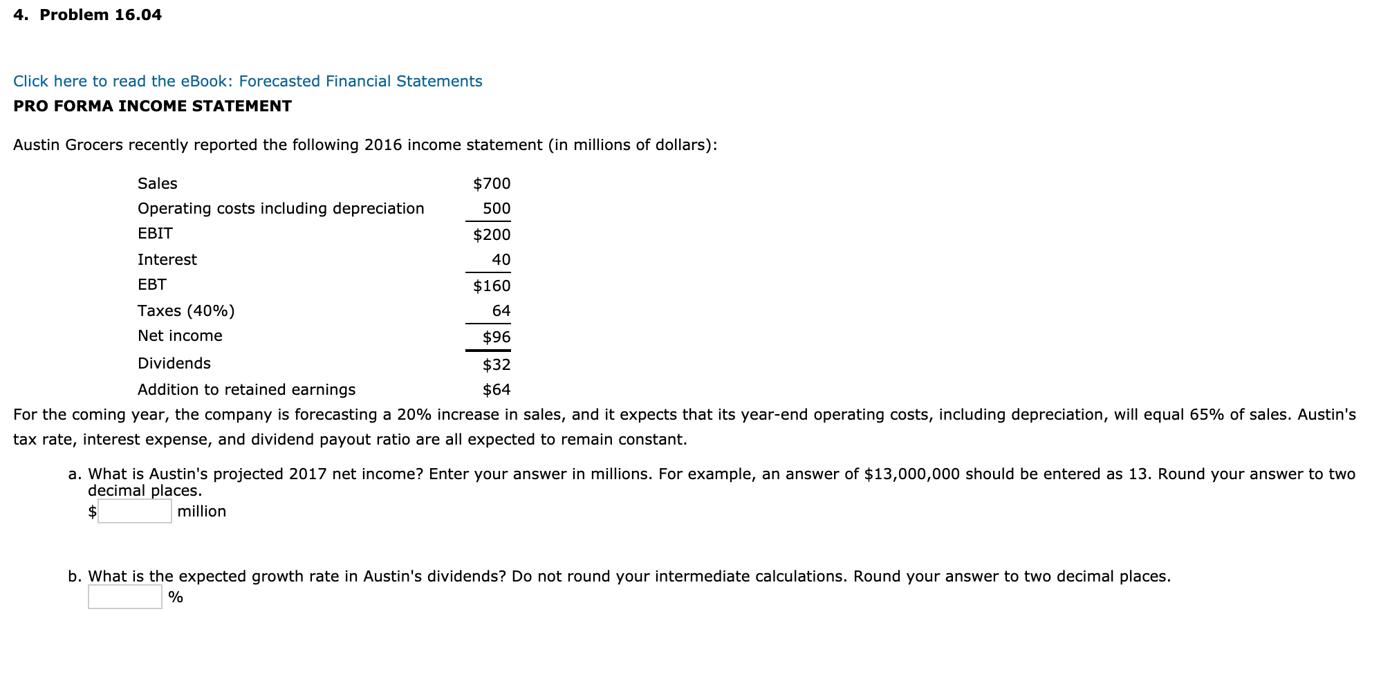  4. Problem 16.04 Click here to read the eBook: Forecasted Financial
