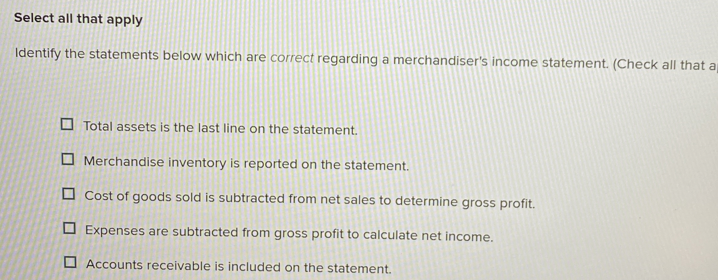  Select all that apply Identify the statements below which are correct