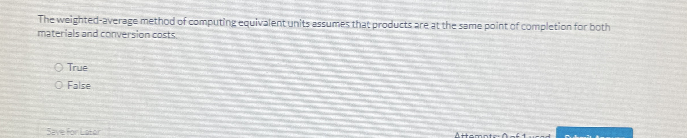  The weighted-average method of computing equivalent units assumes that products are