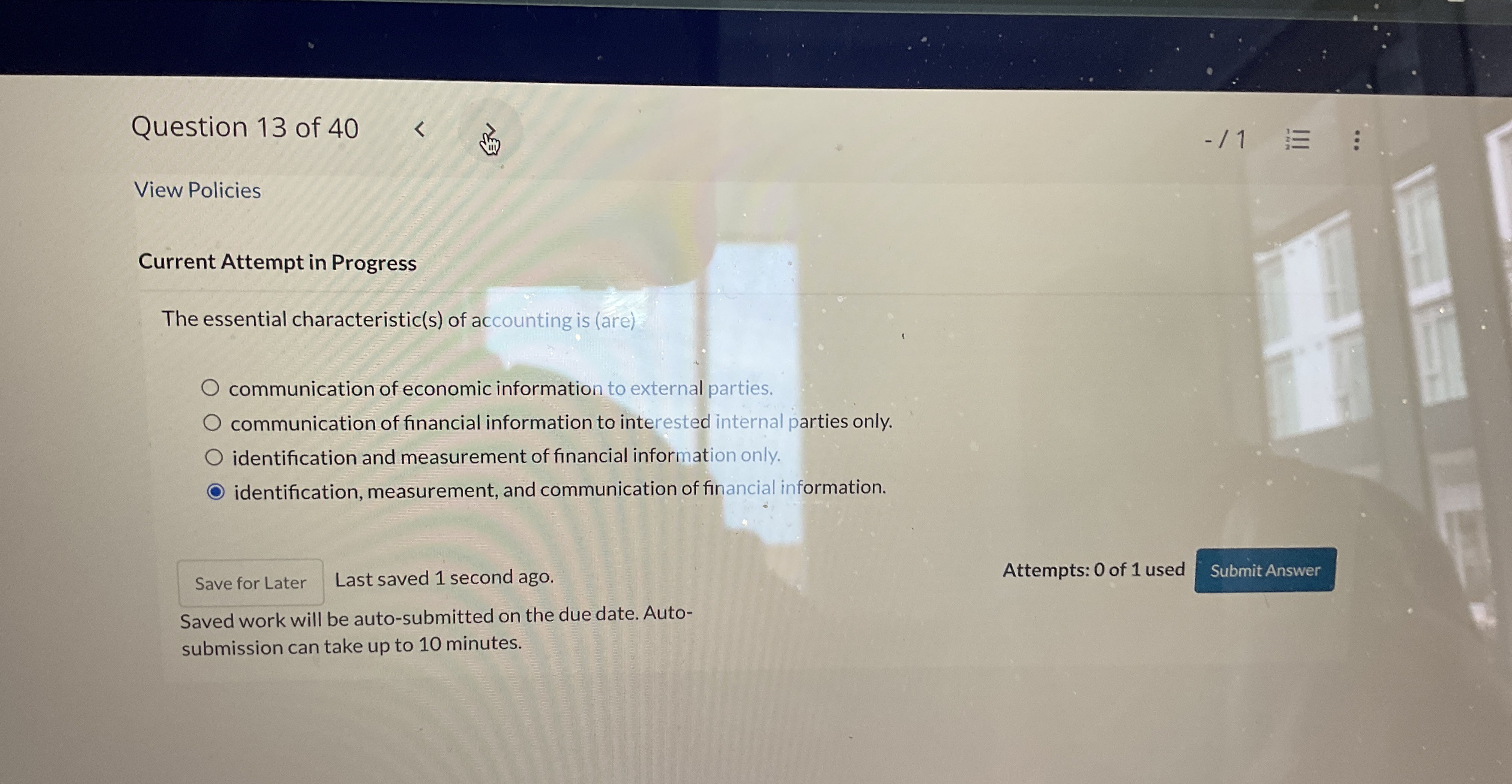  Current Attempt in Progress The essential characteristic(s) of accounting is (are)