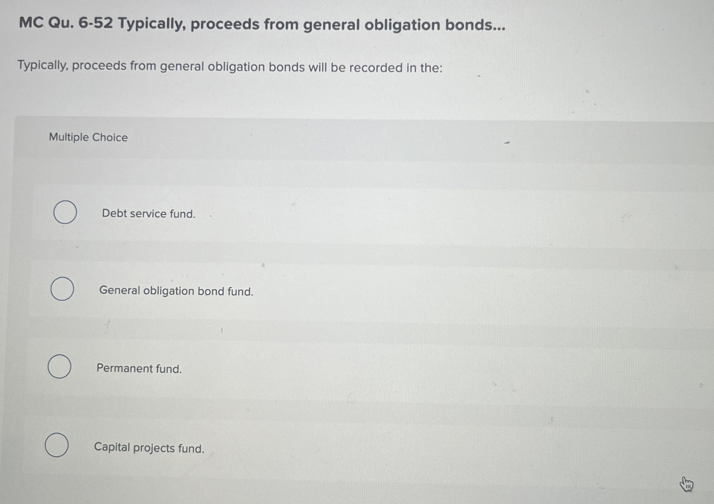  MC Qu.6-52 Typically, proceeds from general obligation bonds... Typically, proceeds from