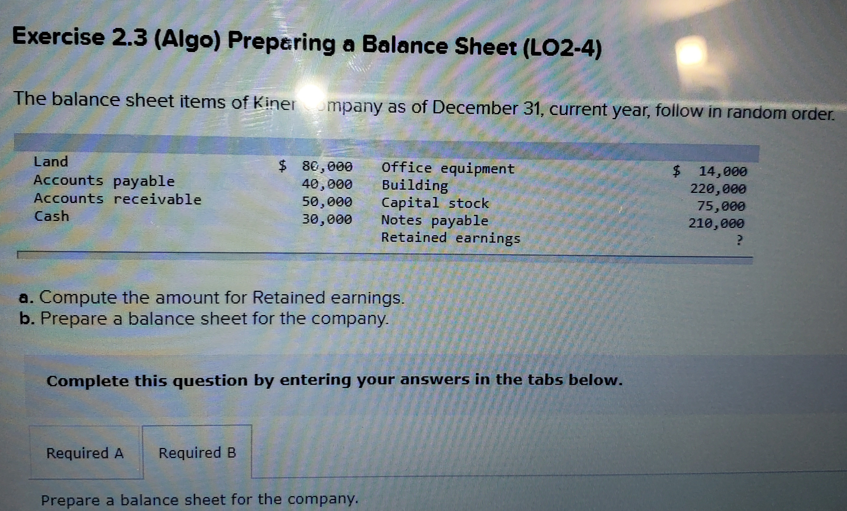 When is the returned earnings? Exercise 2.3 (Algo) Prepering a Balance Sheet