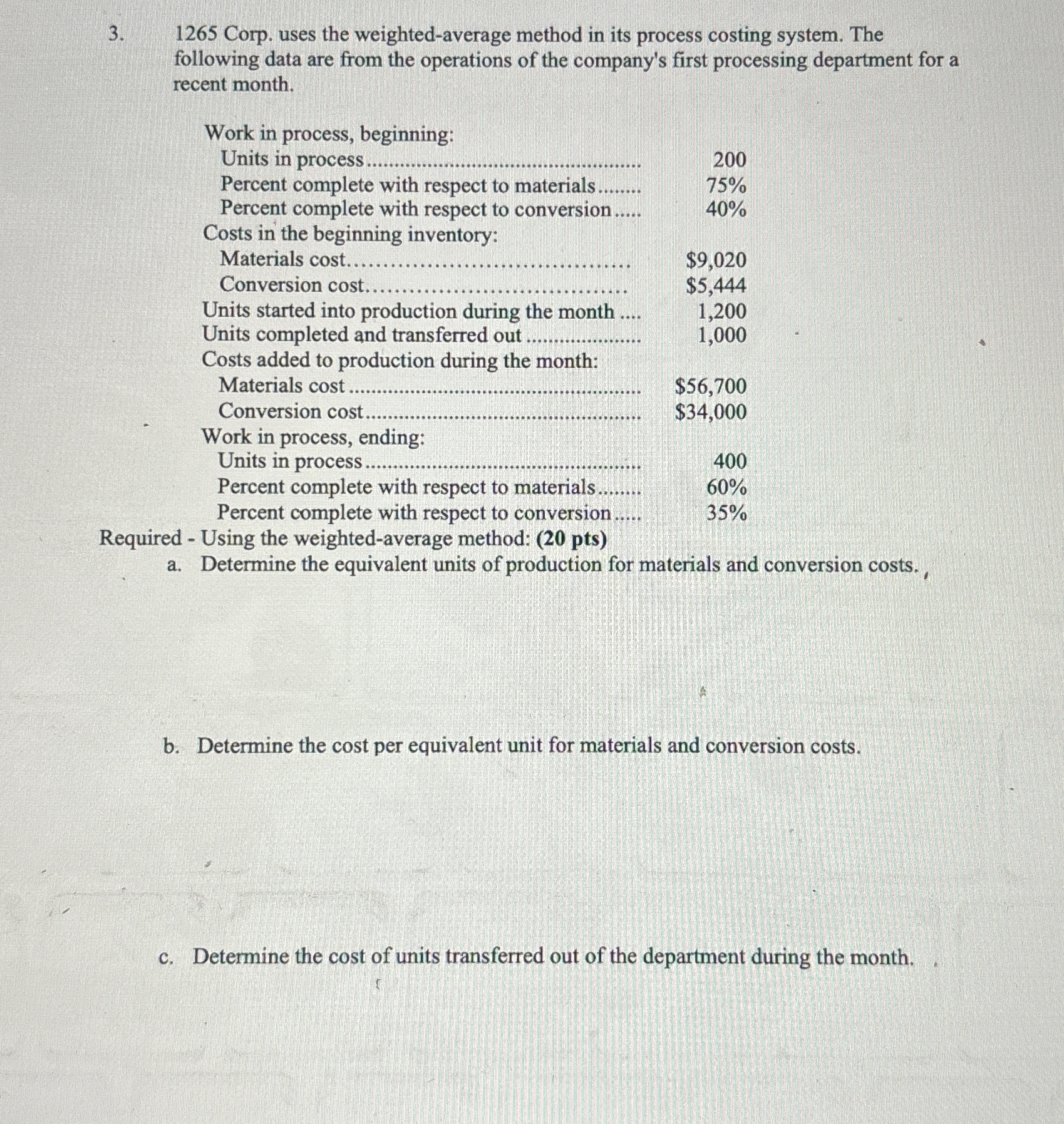  1265 Corp. uses the weighted-average method in its process costing system.