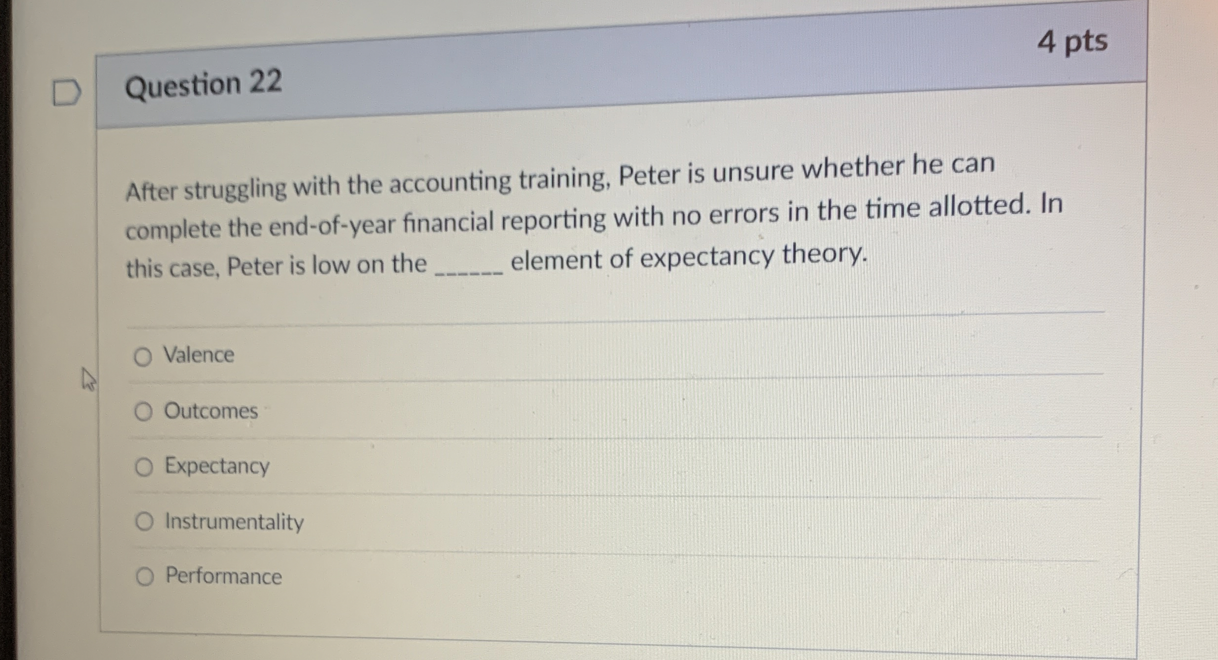  Question 22 After struggling with the accounting training, Peter is unsure