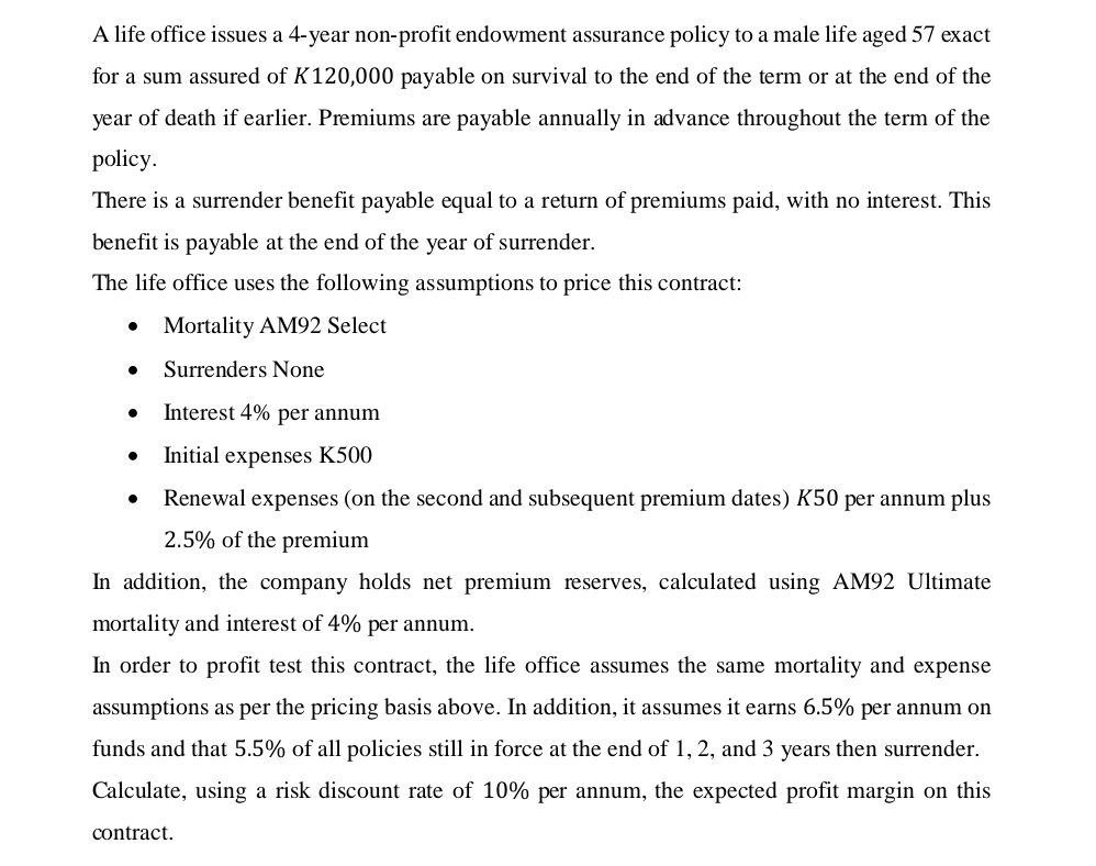  A life office issues a 4-year non-profit endowment assurance policy to