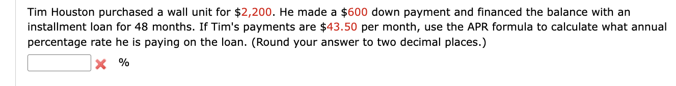  Tim Houston purchased a wall unit for \(\$ 2,200\). He made