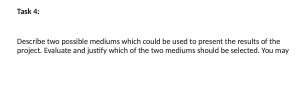Task 4: Describe two possible mediums which could be used to