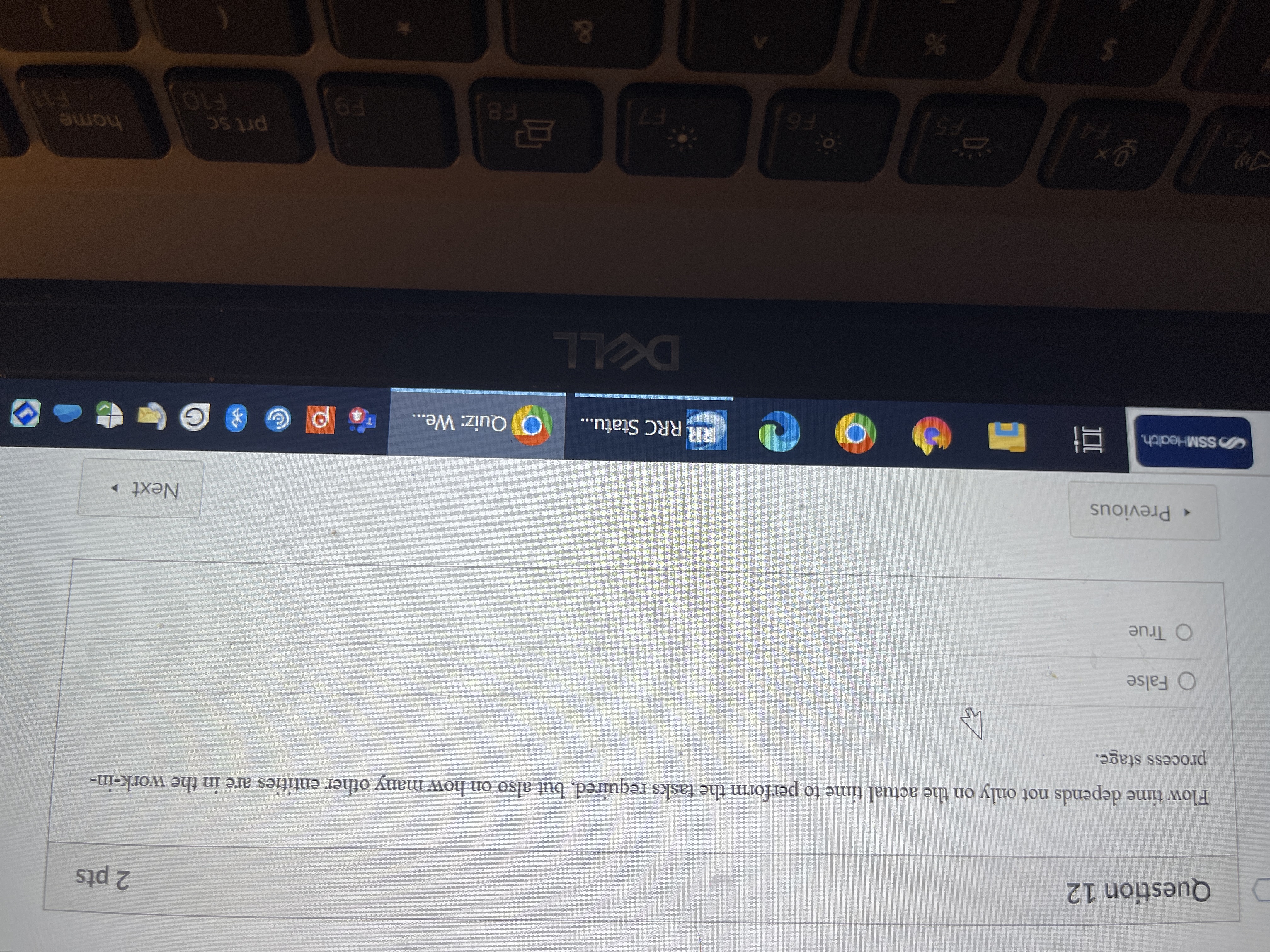  Question 12 2 pts Flow time depends not only on the