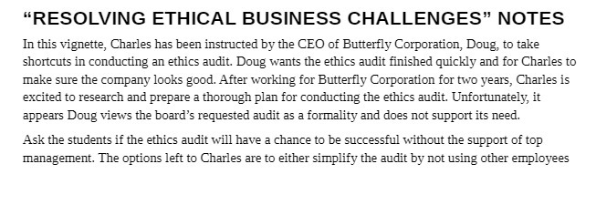  "RESOLVING ETHICAL BUSINESS CHALLENGES" NOTES In this vignette, Charles has been
