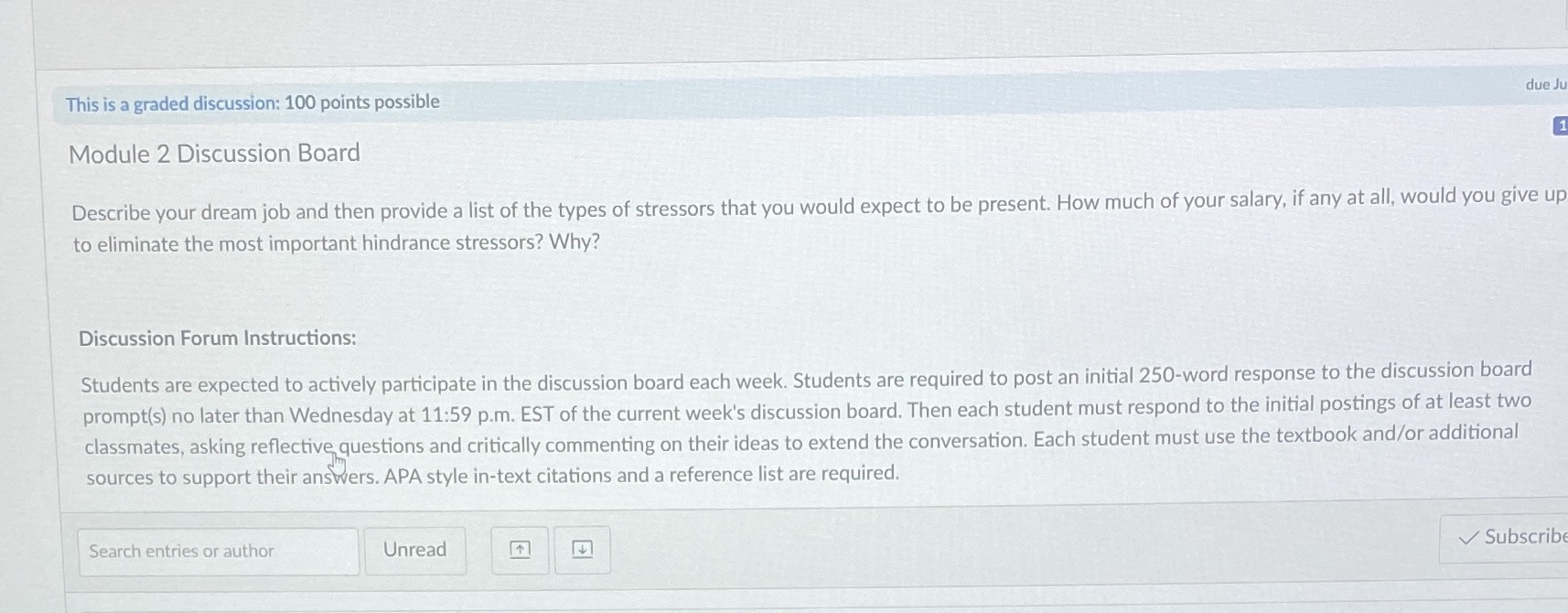  This is a graded discussion: 100 points possible due Ju Module