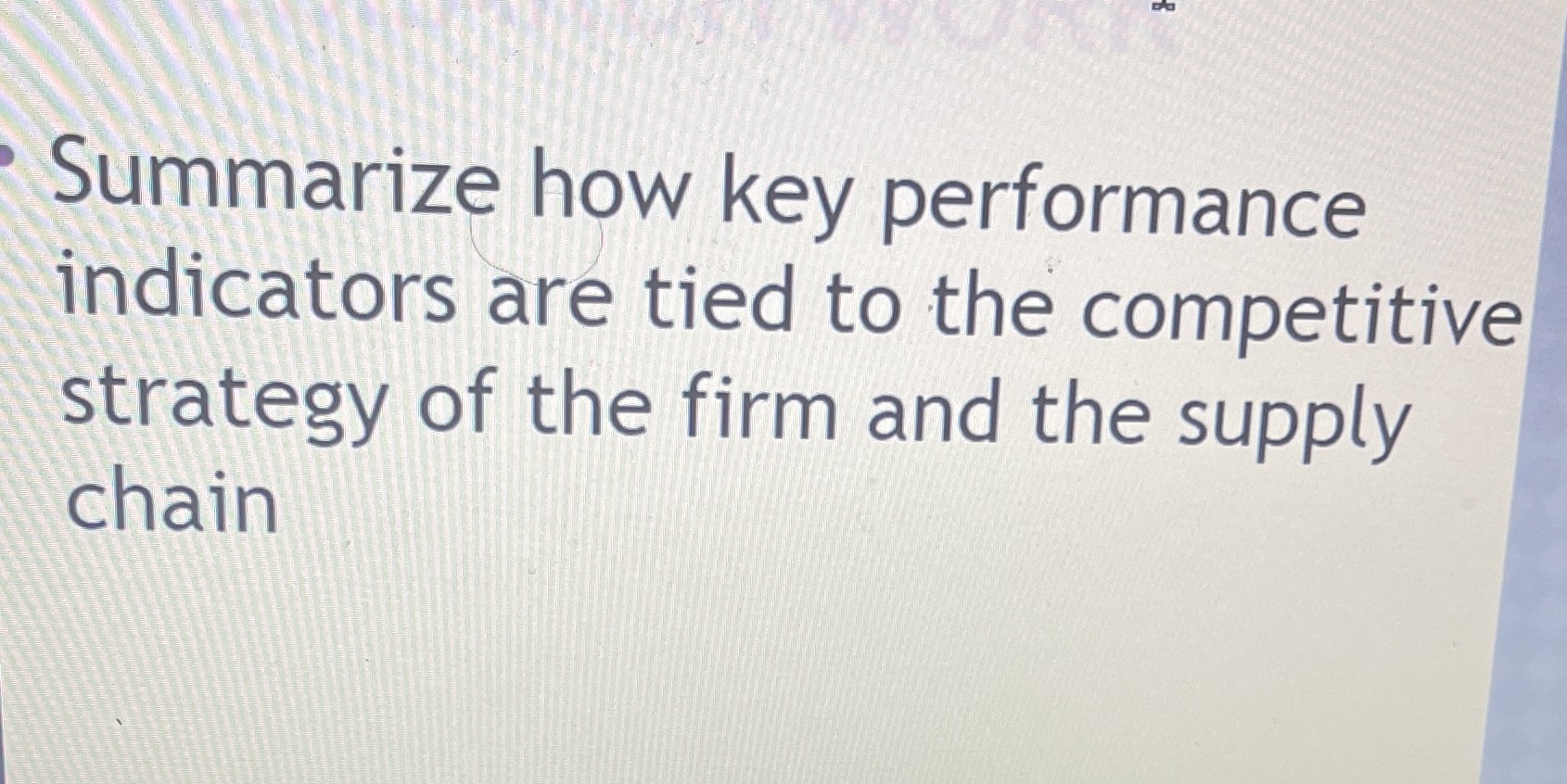 Supply Chain Mangement Summarize how key performance indicators are tied to the