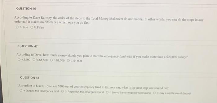 Dave Ramsey answer 46, 47, 48, 49, 50 QUESTION 46 According to