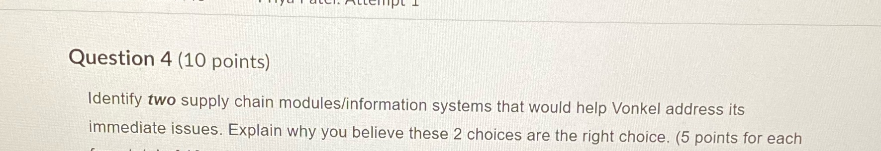  Question 4 (10 points) Identify two supply chain modules/information systems that