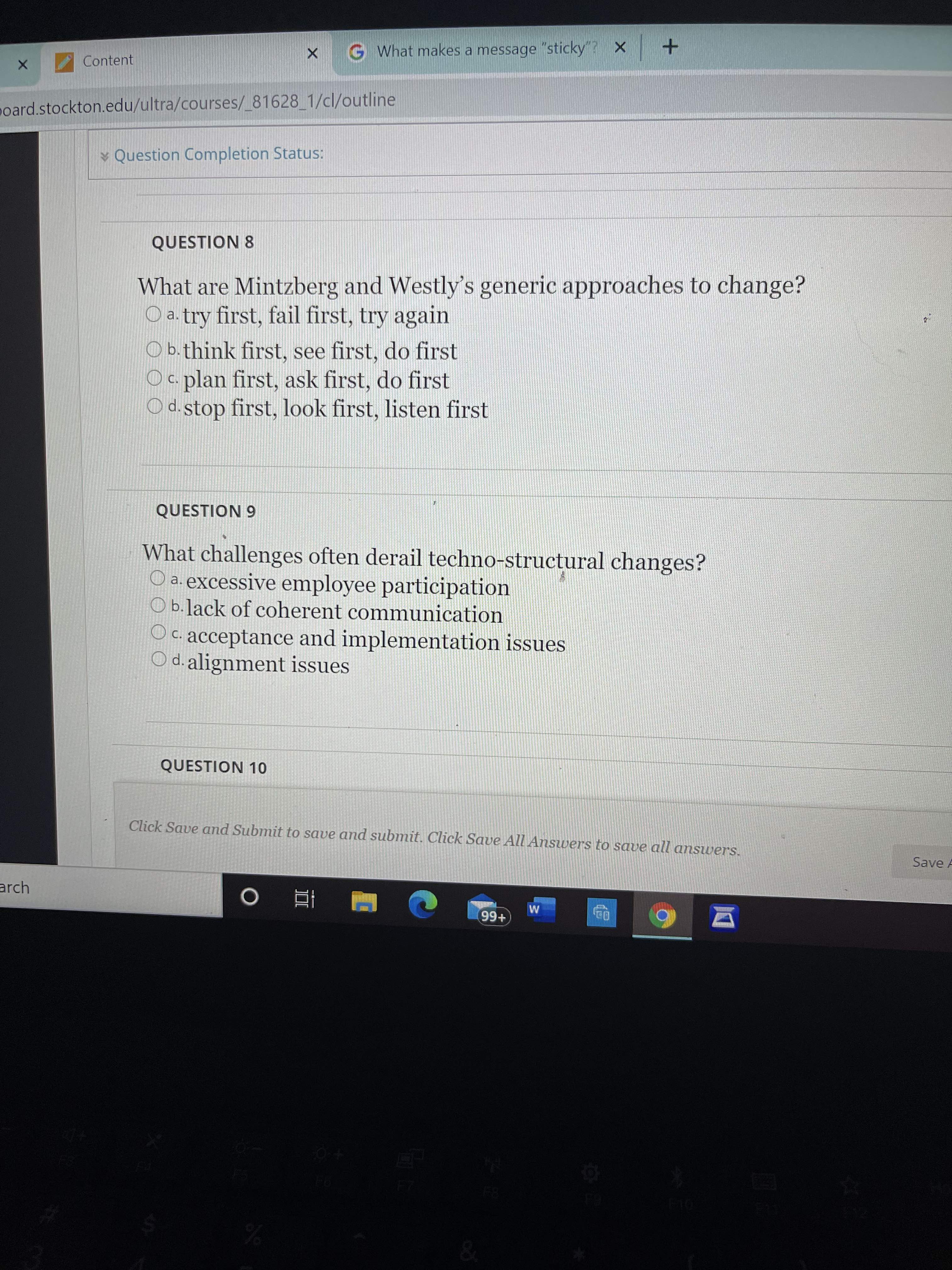 QUESTION 3 1 po What is the danger of a unilateral approach?