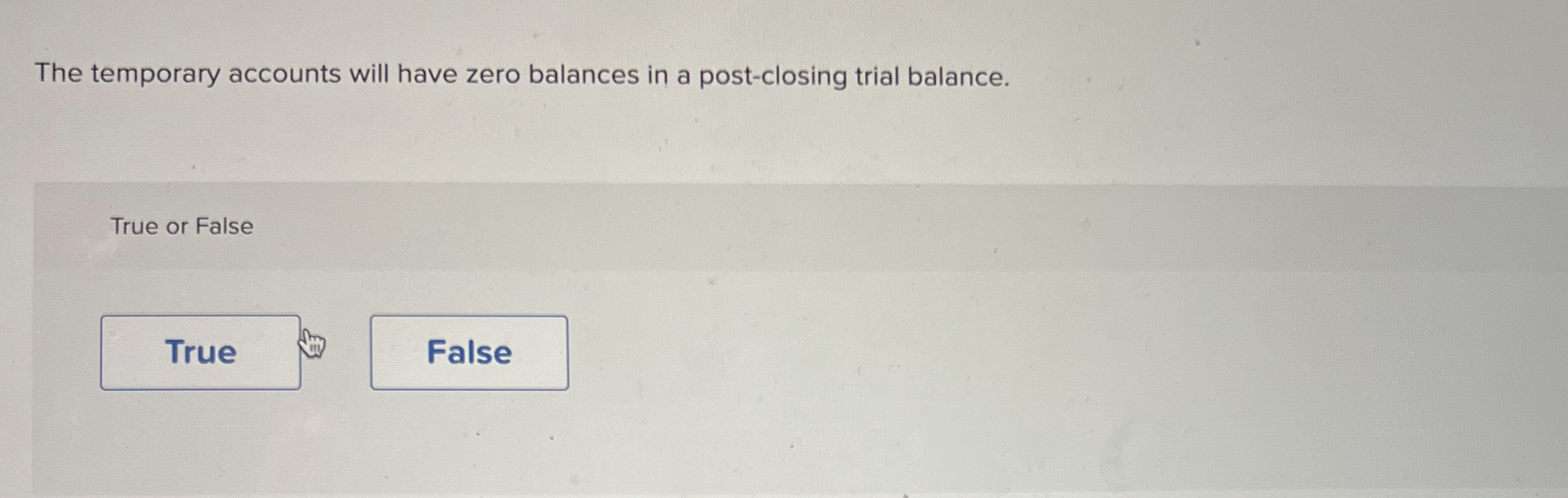  The temporary accounts will have zero balances in a post-closing trial