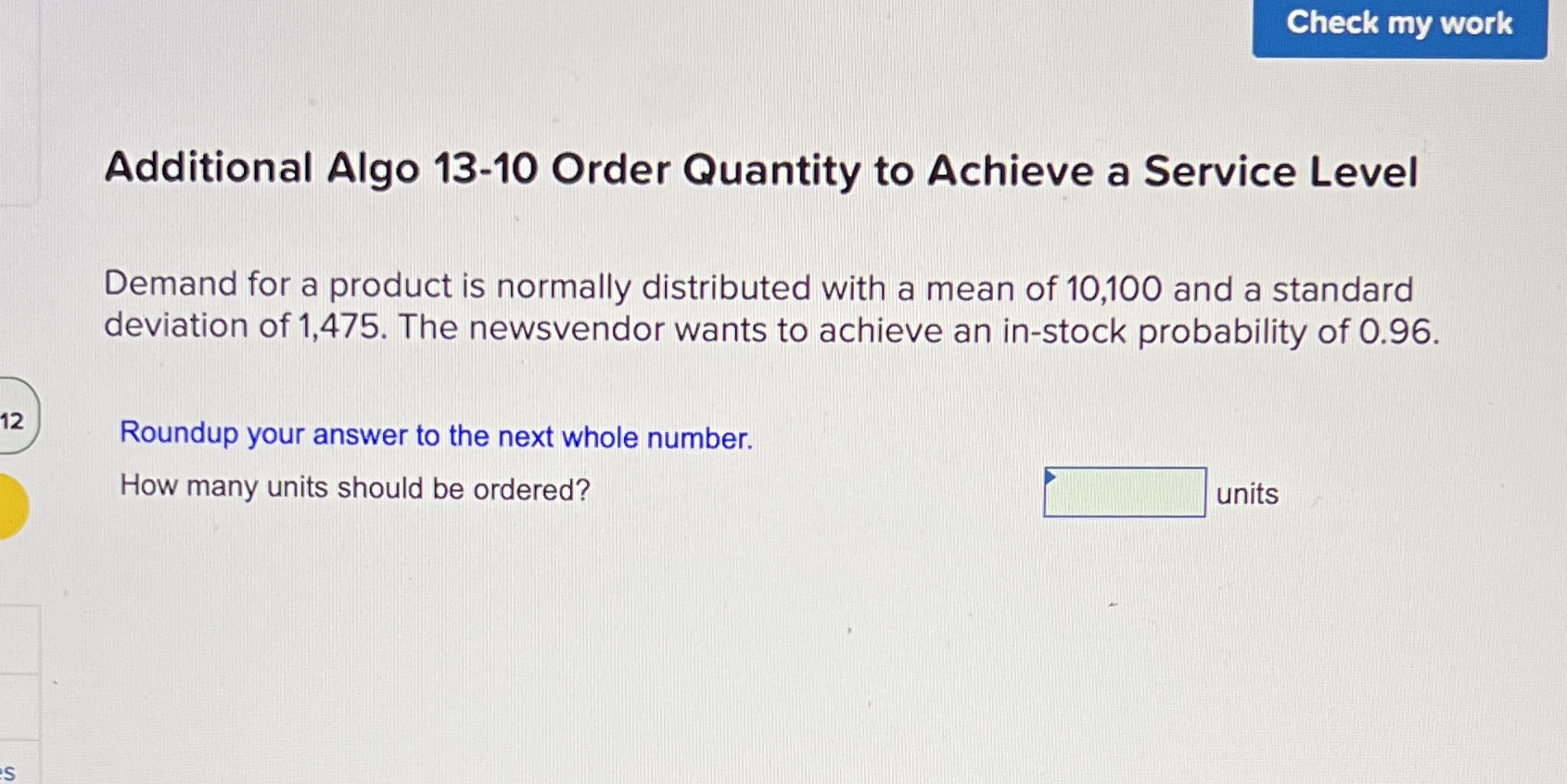  Check my work Additional Algo 13-10 Order Quantity to Achieve a