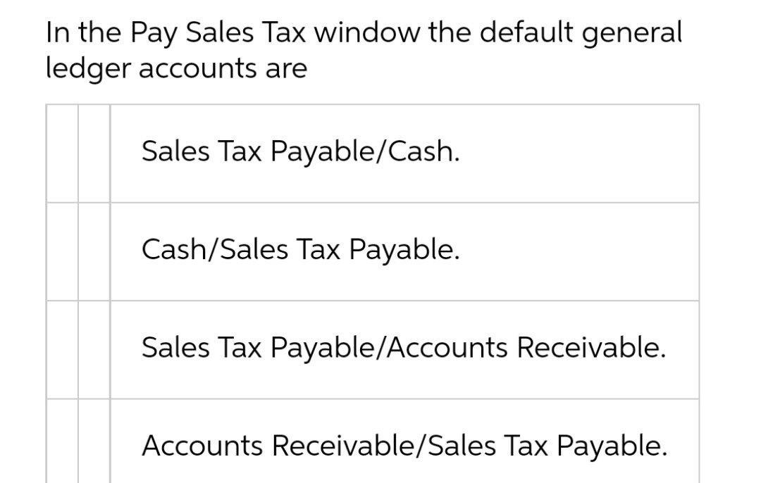 Please explain this In the Pay Sales Tax window the default general