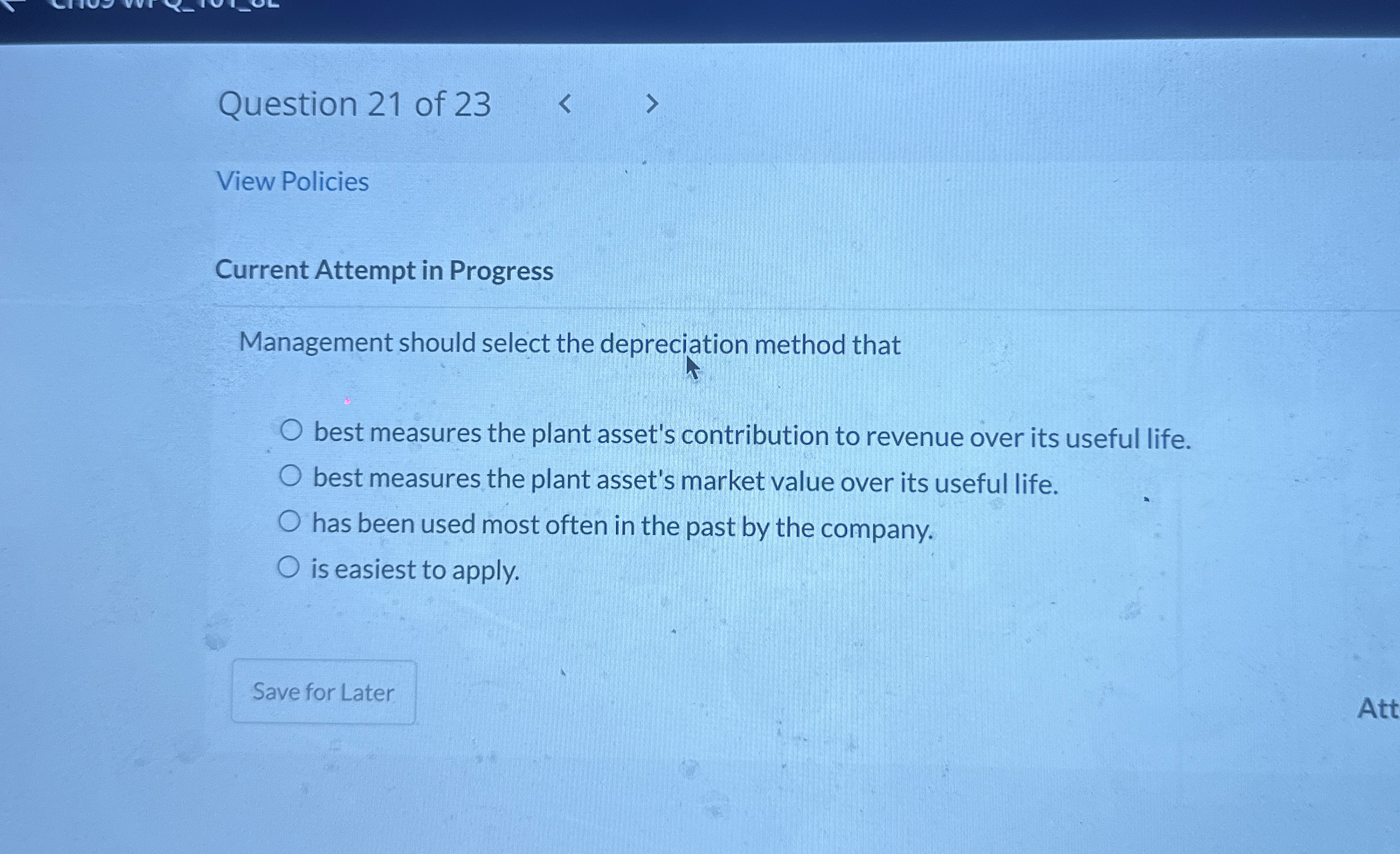  Current Attempt in Progress Management should select the depreciation method that