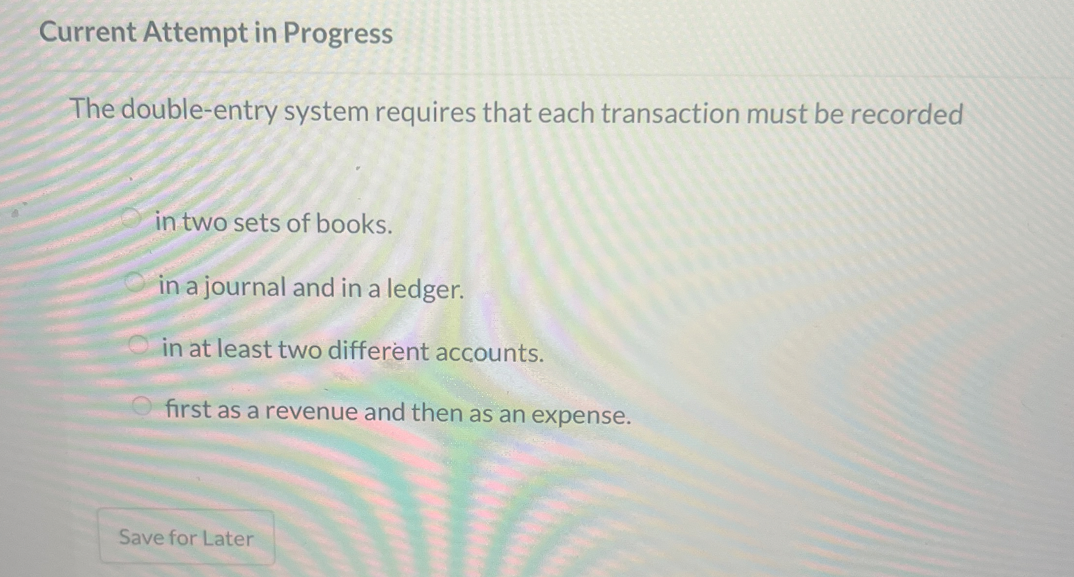  Current Attempt in Progress The double-entry system requires that each transaction